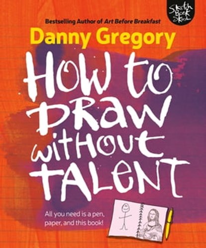 How to Draw Without Talent, Danny Gregory - Ebook - 9780593188279