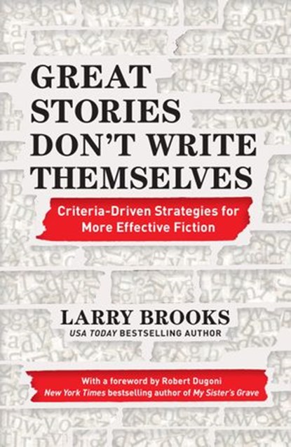 Great Stories Don't Write Themselves, Larry Brooks - Ebook - 9780593188286