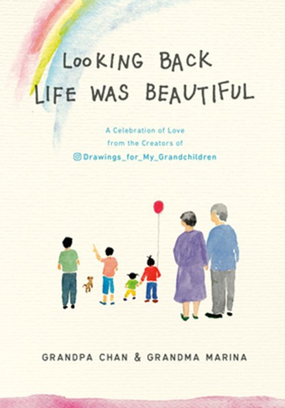 Looking Back Life was Beautiful, Grandpa Chan ; Chan Jae Lee - Gebonden - 9780593188675