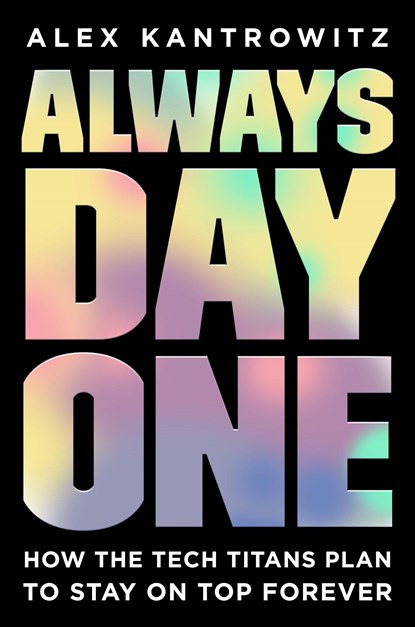 Always Day One, Alex Kantrowitz - Paperback - 9780593189207