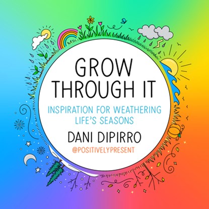 Grow Through It, Dani DiPirro - Gebonden - 9780593189375