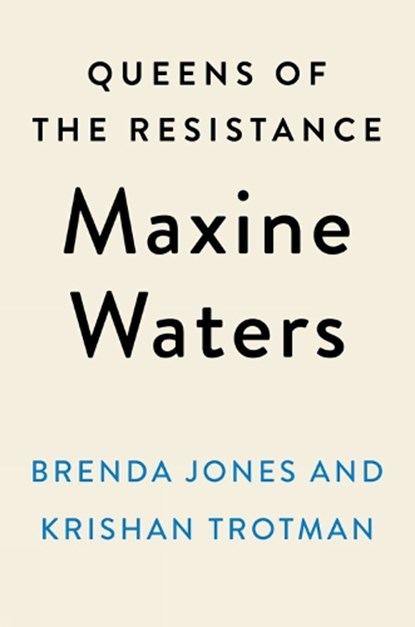 Queens of the Resistance: Maxine Waters, Brenda Jones ; Krishan Trotman - Gebonden - 9780593189870