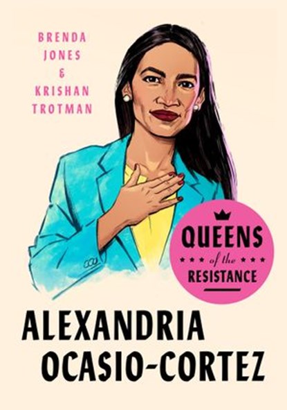 Queens of the Resistance: Alexandria Ocasio-Cortez, Brenda Jones ; Krishan Trotman - Ebook - 9780593189894