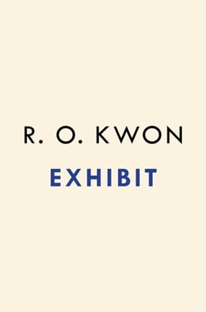 Exhibit, R. O. Kwon - Ebook - 9780593190043