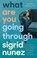 What Are You Going Through, Sigrid Nunez - Paperback - 9780593191422