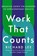 Work That Counts, Richard Lee ; Joseph Grenny - Gebonden - 9780593191460