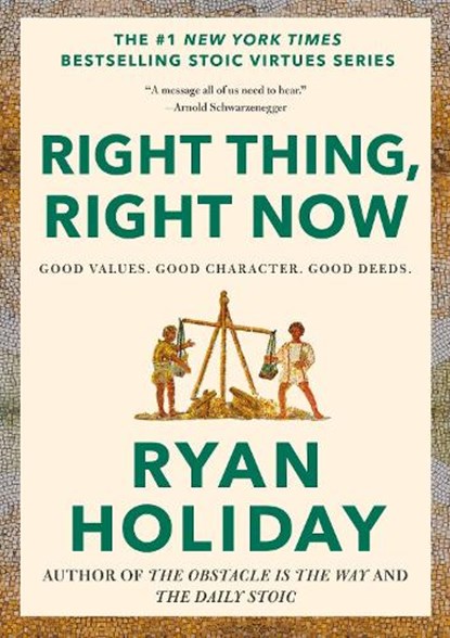 Right Thing. Right Now, Ryan Holiday - Gebonden - 9780593191712