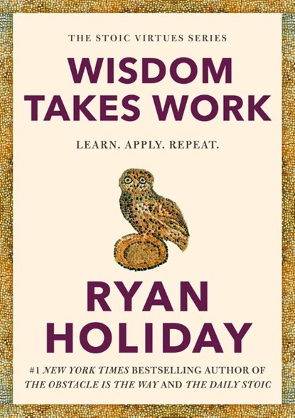 Wisdom Takes Work, Ryan Holiday - Gebonden - 9780593191736