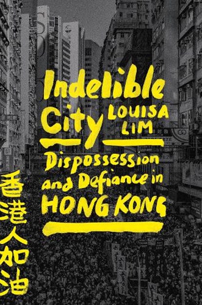 Indelible City, Louisa Lim - Gebonden - 9780593191811