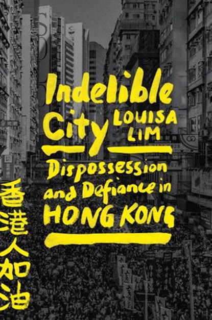 Indelible City, Louisa Lim - Ebook - 9780593191835