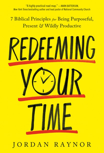 Redeeming your Time, Jordan Raynor - Gebonden - 9780593193075