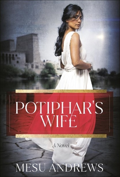 Potiphar's Wife, Mesu Andrews - Paperback - 9780593193761