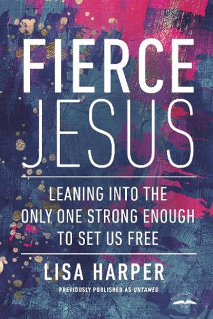 Fierce Jesus, Lisa Harper - Paperback - 9780593194409