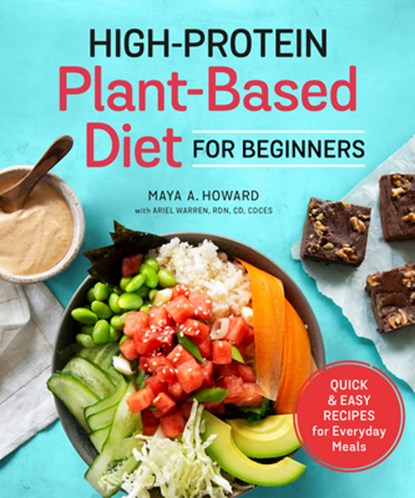 High-Protein Plant-Based Diet for Beginners, Maya A. (Maya A. Howard) Howard ; Ariel (Ariel Warren) Warren - Paperback - 9780593196908