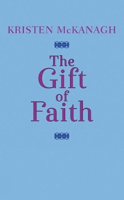 The Gift of Faith, MCKANAGH,  Kristen - Paperback - 9780593199909