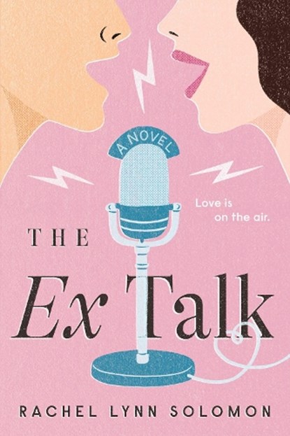 The Ex Talk, Rachel Lynn Solomon - Paperback - 9780593200124