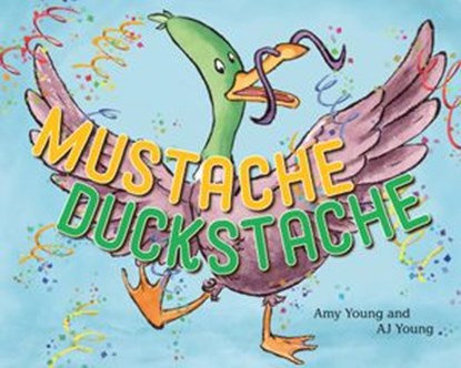Mustache Duckstache, Amy Young - Ebook - 9780593205600