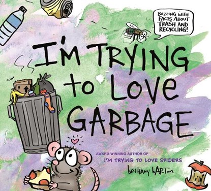 I'm Trying to Love Garbage, Bethany Barton - Gebonden - 9780593207031