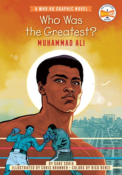 Who Was the Greatest?: Muhammad Ali, Gabe Soria ; Who HQ - Paperback - 9780593224625