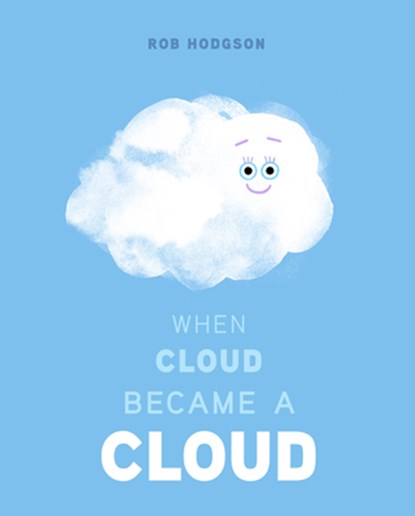 When Cloud Became a Cloud, Rob Hodgson - Gebonden - 9780593224915