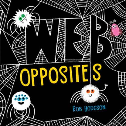 Web Opposites, Rob Hodgson - Gebonden - 9780593225219