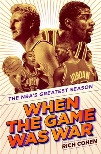 When the Game Was War, Rich Cohen - Ebook - 9780593229569