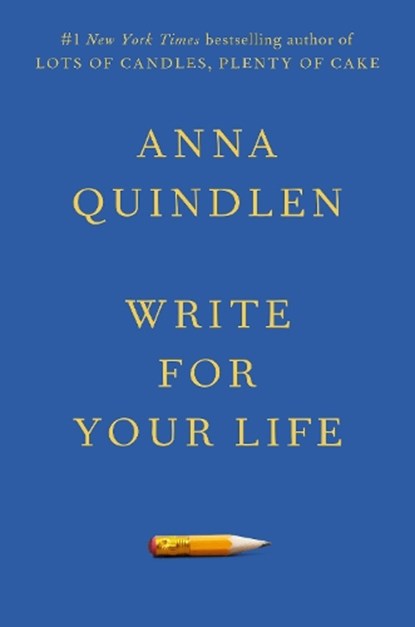 Write for Your Life, Anna Quindlen - Gebonden - 9780593229835