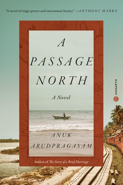 Passage North, Anuk Arudpragasam - Gebonden - 9780593230701