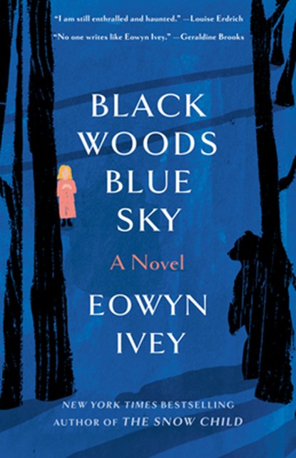Black Woods, Blue Sky, Eowyn Ivey - Paperback - 9780593231043