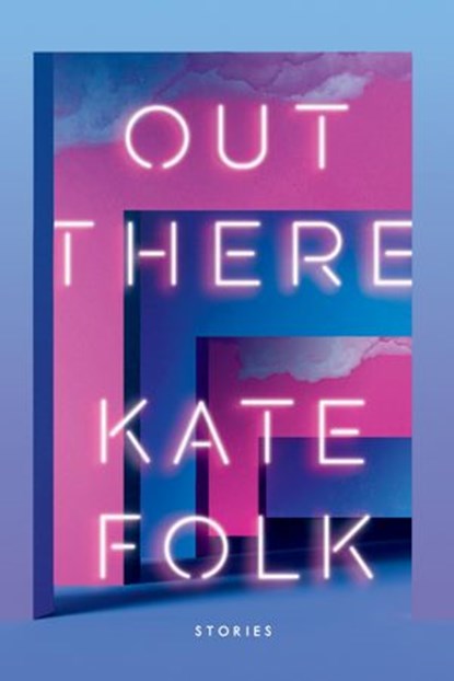 Out There, Kate Folk - Ebook - 9780593231470