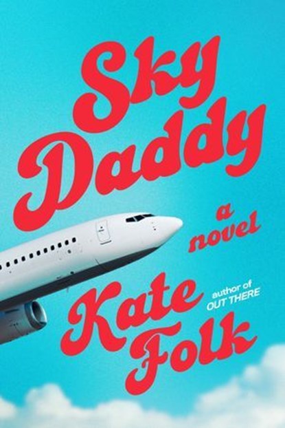 Sky Daddy, Kate Folk - Ebook - 9780593231500