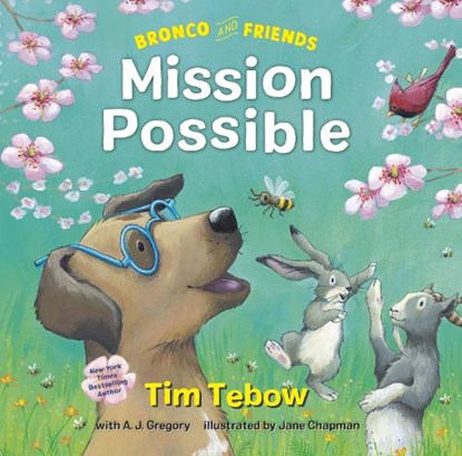 Bronco and Friends: Mission Possible, Tim Tebow ; A. J. Gregory - Gebonden - 9780593232064