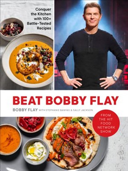 Beat Bobby Flay, Bobby Flay ; Sally Jackson - Ebook - 9780593232392