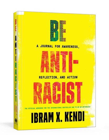 Be Antiracist, Ibram X. Kendi - Paperback - 9780593233009