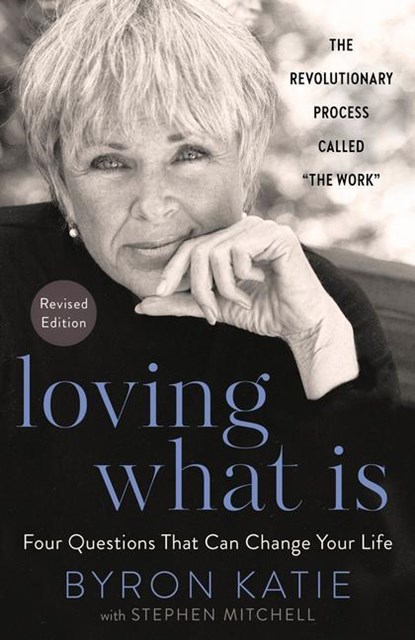 Loving What Is, Revised Edition, Byron Katie ; Stephen Mitchell - Paperback - 9780593234518