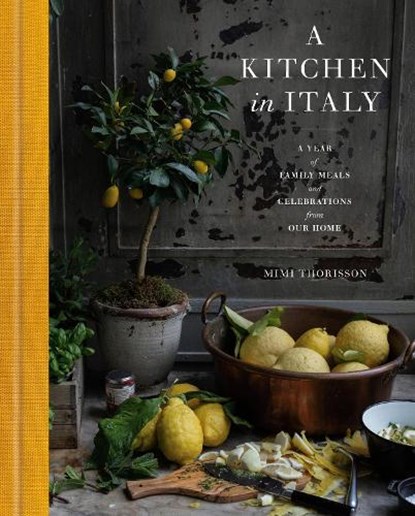 A Kitchen in Italy, Mimi Thorisson - Gebonden - 9780593235218