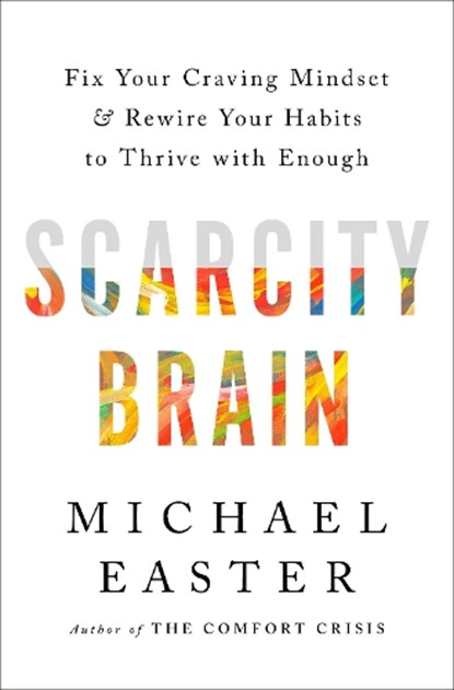 Scarcity Brain, Michael Easter - Gebonden - 9780593236628