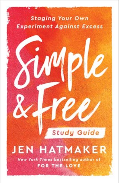 Simple and Free: Study Guide, Jen Hatmaker - Ebook - 9780593236802