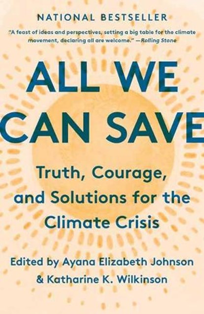All We Can Save, Ayana Elizabeth Johnson ; Katharine K. Wilkinson - Paperback - 9780593237083