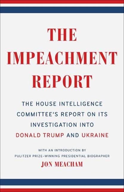 The Impeachment Report, House Intelligence Committee ; Jon Meacham - Paperback - 9780593237540