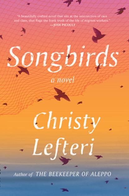 SONGBIRDS, Christy Lefteri - Paperback - 9780593238066
