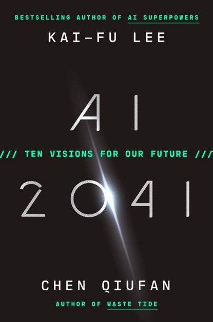 AI 2041, Kai-Fu Lee ; Chen Qiufan - Gebonden - 9780593238295