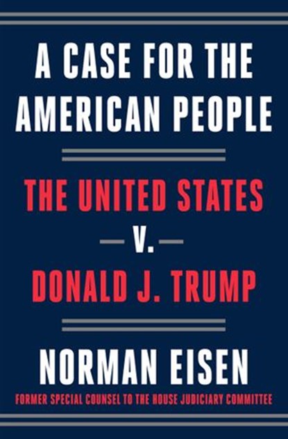 A Case for the American People, Norman Eisen - Ebook - 9780593238448