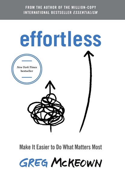Effortless, Greg McKeown - Paperback - 9780593238769