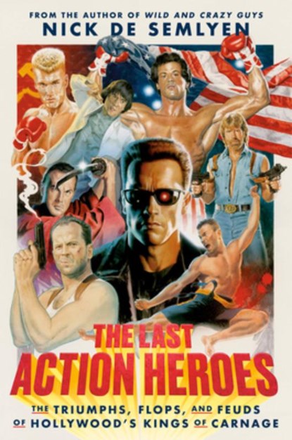 LAST ACTION HEROES, Nick de Semlyen - Gebonden - 9780593238806