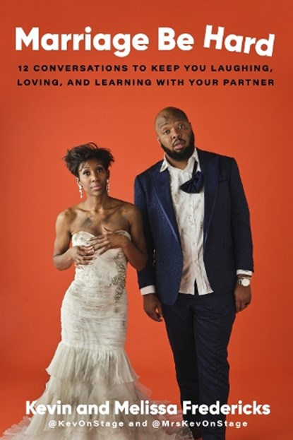 Marriage Be Hard, Kevin Fredericks ; Melissa Fredericks - Gebonden - 9780593240427