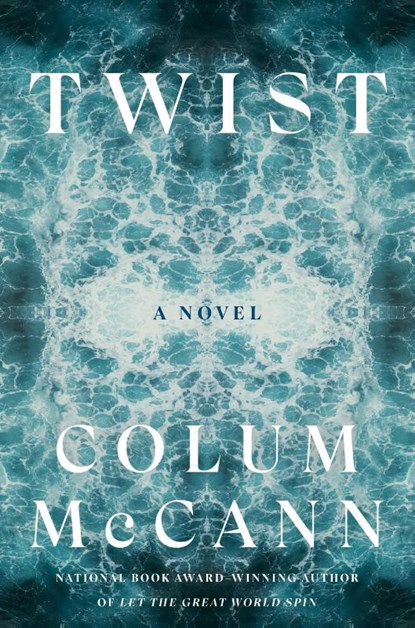 McCann, C: Twist, Colum McCann - Gebonden - 9780593241738