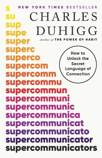 Supercommunicators, Charles Duhigg - Paperback - 9780593243923