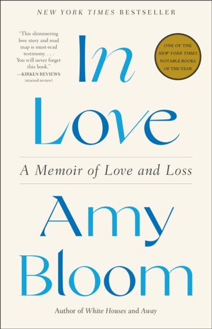 In Love: A Memoir of Love and Loss, Amy Bloom - Paperback - 9780593243954