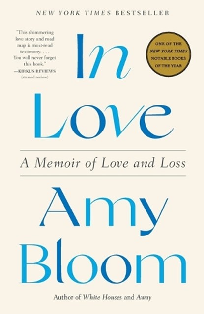 In Love: A Memoir of Love and Loss, Amy Bloom - Paperback - 9780593243954